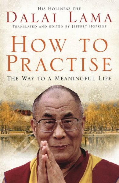 How To Practice. The Way To A Meaningful Life