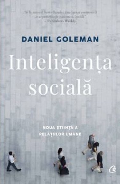 Inteligenta sociala. Noua stiinta a relatiilor umane